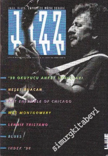 Jazz Blues Emprovize Müzik Dergisi - Dosya: ‘98 Okuyucu Anket Sonuçları - Neşet Ruacan - Art Ensemble Of Chicago - Wes Montgomery - Lennie Tristano - Blues - Index ‘98 - Sayı: 14    4  Nisan - Mayıs - Haziran