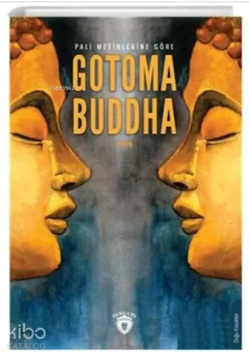 Pali Metinlerine Göre Gotoma Buddha
