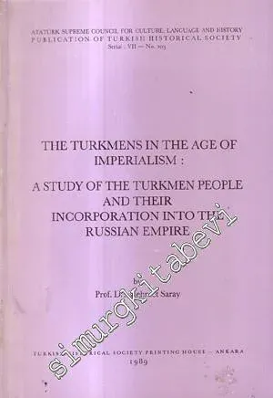 The Turkmens in the Age of Imperialism: A Study of the Turkmen People and their Incorporation into the Russian Empire -        1989