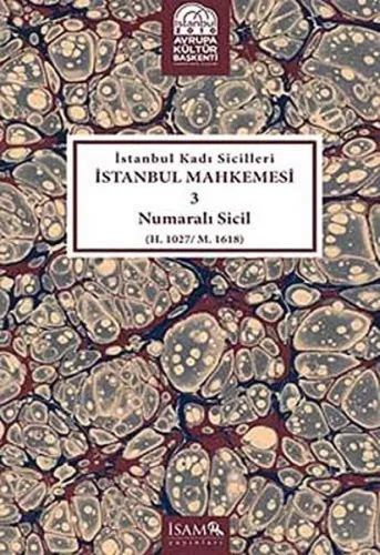 İstanbul Kadı Sicilleri İstanbul Mahkemesi 3 Numaralı Sici; (H. 1027 / M. 1618 )