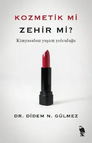 Kozmetik mi Zehir mi?;Kimyasalsız Yaşam Yolculuğu