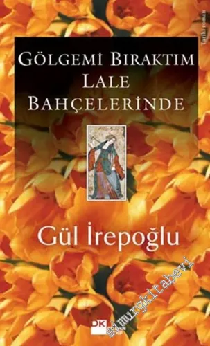 Gölgemi Bıraktım Lale Bahçelerinde -        2003