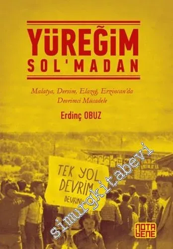 Yüreğim Sol'madan: Malatya Dersim Elazığ Erzincan'da Devrimci Mücadele -         2001