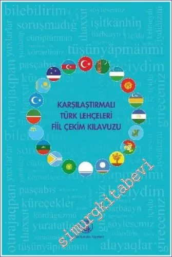 Karşılaştırmalı Türk Lehçeleri Fiil Çekim Kılavuzu -         2021