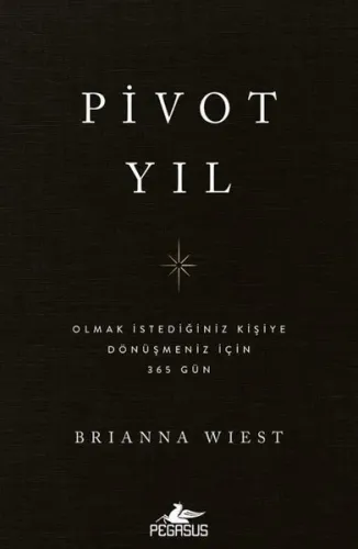 Pivot Yıl;Olmak İstediğiniz Kişiye Dönüşmeniz için 365 Gün