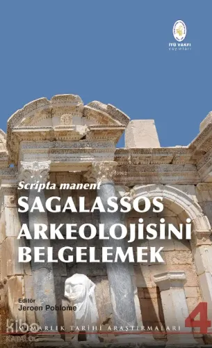 Scripta Manent - Sagalassos Arkeolojisini Belgelemek