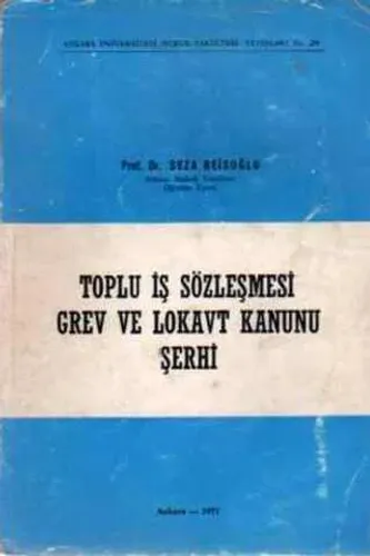 Toplu İş Sözleşmesi Grev ve Lokavt Kanunu Şerhi