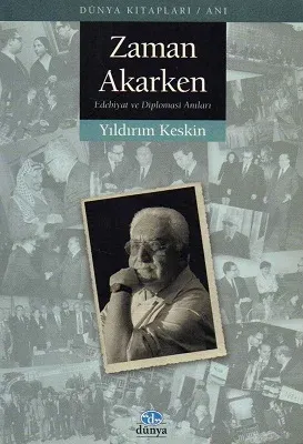 Zaman Akarken Edebiyat ve Diplomasi Anıları