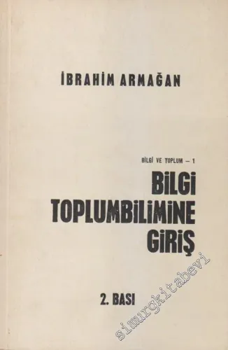Bilgi Toplumbilimine Giriş: Bilgi ve Toplum - 1 -        1982