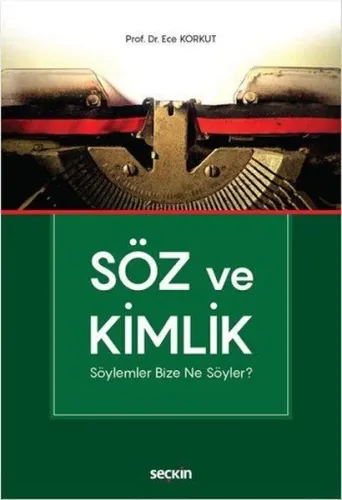 Söz ve Kimlik; Söylemler Bize Ne Söyler?