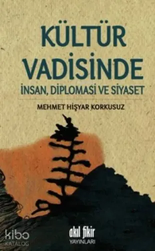 Kültür Vadisinde İnsan,Diplomasi ve Siyaset