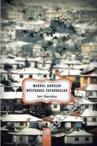 Makbul Anneler Müstakbel Vatandaşlar: Neoliberal Beden Politikalarında Annelik -