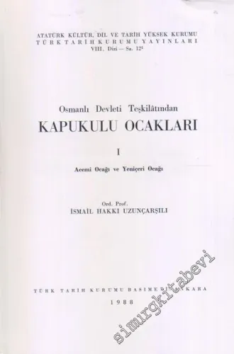 Osmanlı Devleti Teşkilatından Kapukulu Ocakları 1: Acemi Ocakları ve Yeniçeri Ocağı -