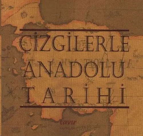 Çizgilerle Anadolu Tarihi Hüseyin Arslan