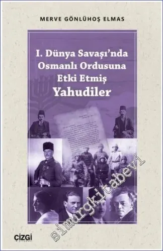 I. Dünya Savaşı'nda Osmanlı Ordusuna Etki Etmiş Yahudiler -         2022