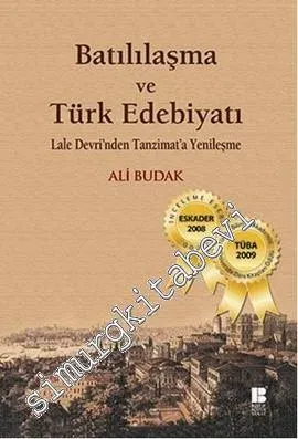 Batılılaşma ve Türk Edebiyatı: Lale Devri'nden Tanzimat'a Türk Edebiyatı -
