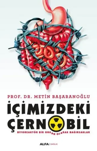 İçimizdeki Çernobil; Biyoreaktör Bir Organ Olarak Bağırsaklar
