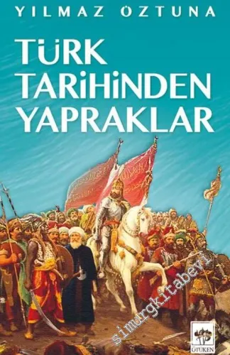 Türk Tarihinden Yapraklar -