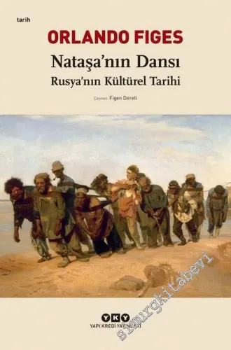 Nataşa'nın Dansı : Rusya'nın Kültürel Tarihi -         2025