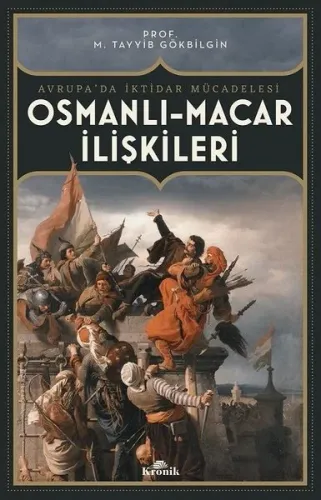 Osmanlı-Macar İlişkileri: Avrupa'da İktidar Mücadelesi