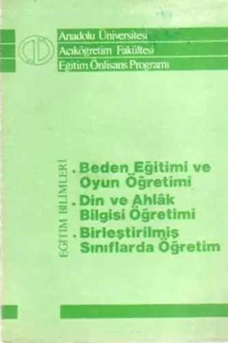 Beden Eğitimi ve Oyun Öğretimi - Din ve Ahlak Bilgisi Öğretimi - Birleştirilmiş Sınıflarda Öğretim