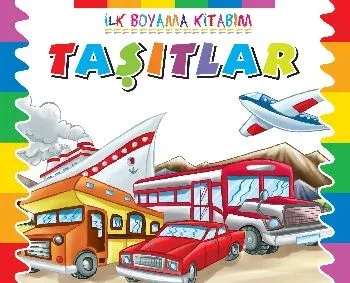 İlk Boyama Kitabım: Taşıtlar