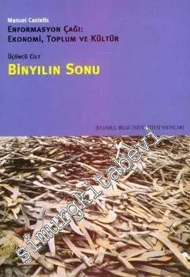 Enformasyon Çağı: Ekonomi, Toplum ve Kültür - Üçüncü Cilt: Binyılın Sonu -
