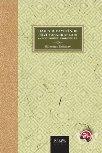 Hadis Rivayetinde Ravi Tasarrufları ve Doğurduğu Problemler