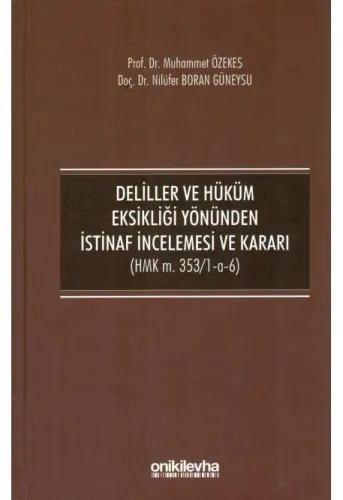 Deliller ve Hüküm Eksikliği Yönünden İstinaf İncelemesi ve Kararı