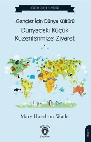 Gençler İçin Dünya KültürüDünyadaki Küçük Kuzenlerimize Ziyaret -1-