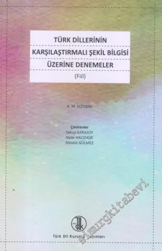 Türk Dillerinin Karşılaştırmalı Şekil Bilgisi Üzerine Denemeler : Fiil Tıpkıbasım -         2025
