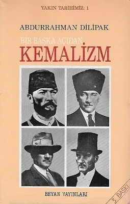 Yakın Tarihimiz 1 - Bir Başka Açıdan Kemalizm