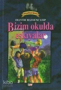 Bizim Okulun Eşkiyalar; Dehşetkaya Dizisi - 10