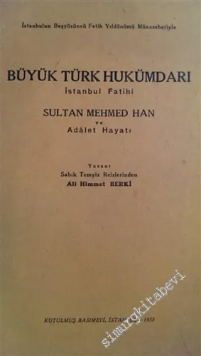 Büyük Türk Hükümdarı, İstanbul Fatihi, Sultan Mehmet Han ve Adalet Hayatı -        1953
