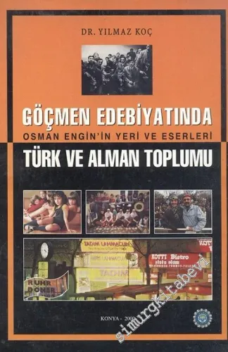 Göçmen Edebiyatında Osman Engin'in Yeri ve Eserleri, Türk ve Alman Toplumu -        2000