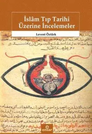 İslâm Tıp Tarihi Üzerine İncelemeler