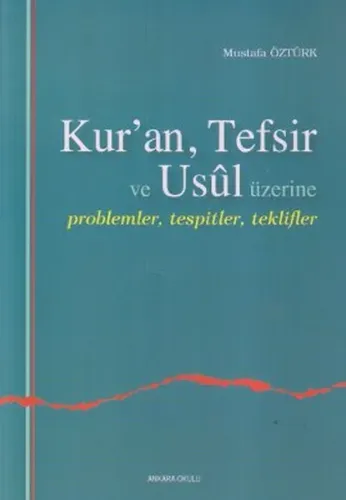 Kur'an, Tefsir ve Usul Üzerine; Problemler, Tespitler, Teklifler