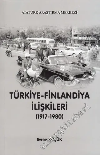 Türkiye-Finlandiya İlişkileri 1917 - 1980 -         2017