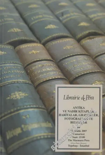 Librairie de Pera Müzayedesi: Antik ve Nadir Kitaplar, Gravürler, Haritalar, Fotoğraflar, Resimler ve Belgeler (15 Aralık 2007) -  15 Aralık 2007       2007