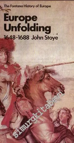 Europe Unfolding 1648 - 1688 -
