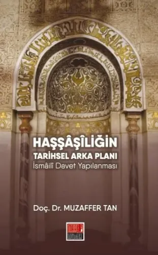 Haşşaşiliğin Tarihsel Arka Planı; İsmaili Davet Yapılanması