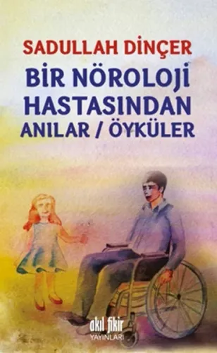 Bir Nöroloji Hastasından Anılar/Öyküler