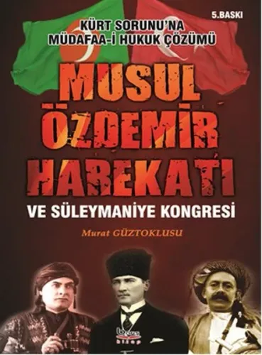 Musul Özdemir Harekatı ve Süleymaniye Kongresi; Kürt Sorunu'na Müdafaa-i Hukuk Çözümü