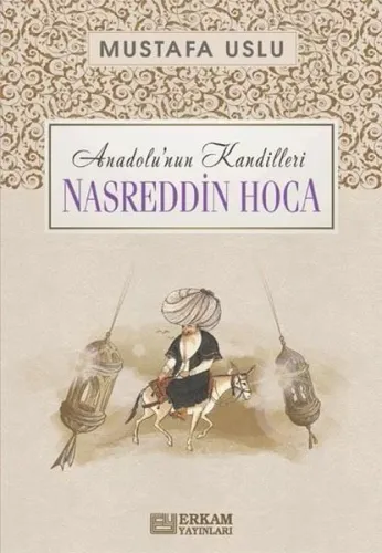 Nasreddin Hoca / Anadolu’nun Kandilleri
