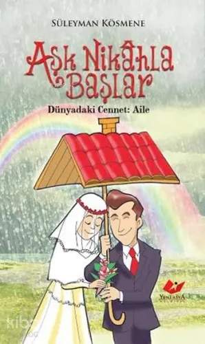 Aşk Nikâhla Başlar; Dünyadaki Cennet Aile