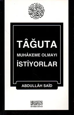 Tağuta Muhakeme Olmayı İstiyorlar