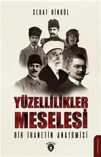 Yüzellilikler Meselesi; Bir İhanetin Anatomisi