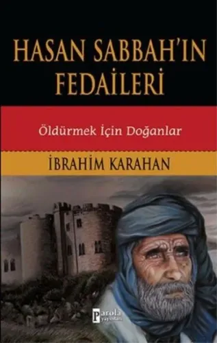 Hasan Sabbahın Fedaileri Öldürmek İçin Doğanlar