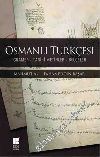 Osmanlı Türkçesi: Gramer Tarihi Metinler Belgeler -