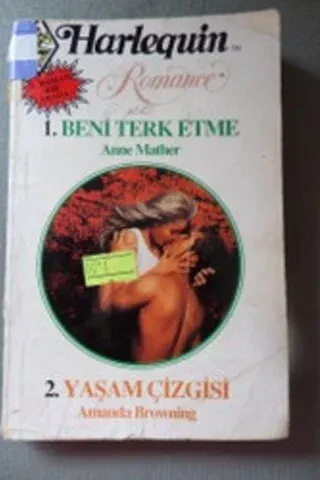 Beni Terk Etme / Yaşam Çizgisi Anne Mather